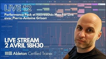 Live 12 - Performance Pack et nouveautés Max for Live