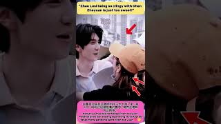 Zhao Lusi’s clingy side#cdrama#zhaolusi#aktrischina#chenzheyuan#chineseactress#fypシ#fyp#dramachina