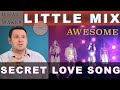 What Makes Little Mix Secret Love Song AWESOME? Dr. Marc Reaction & Analysis