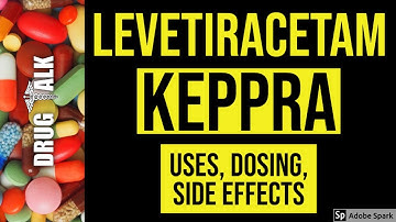 Levetiracetam (Keppra) - Uses, Dosing, Side Effects