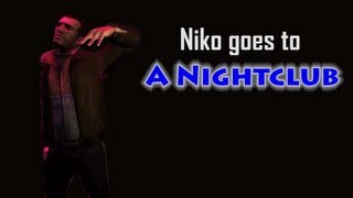 The Adventures Of Niko Bellic Niko Goes To A Nightclub grand Theft Auto Iv