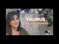 Taurus  what to expect this week time for change