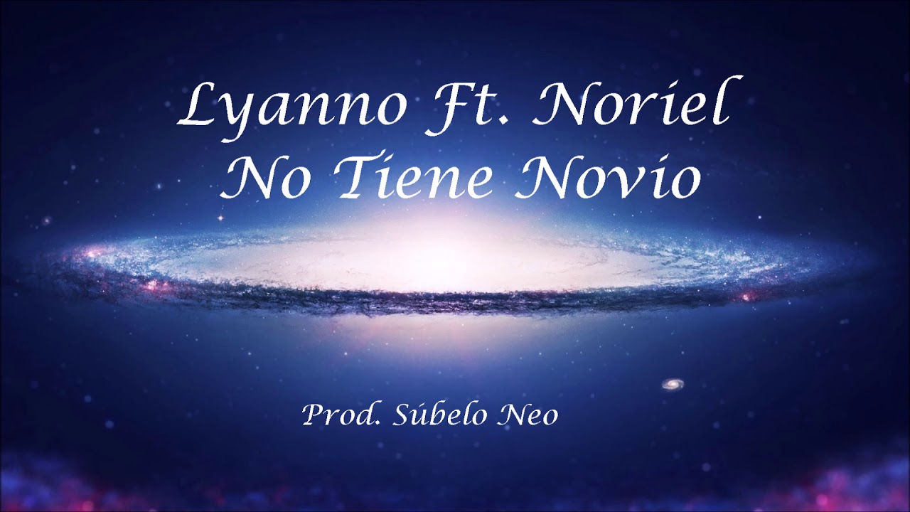 Lyanno Ft. Noriel - No Tiene Novio internacional de brasil