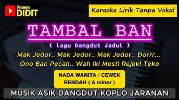 TAMBAL BAN - Karaoke Nada WANITA / CEWEK (RENDAH) Dangdut Koplo Jaranan  (mak jedor mak jedor dor)