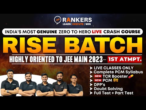 Rise Batch | A Zero to Hero Crash Course for JEE Mains 2023 - Rise Batch | A Zero to Hero Crash Course for JEE Mains 2023