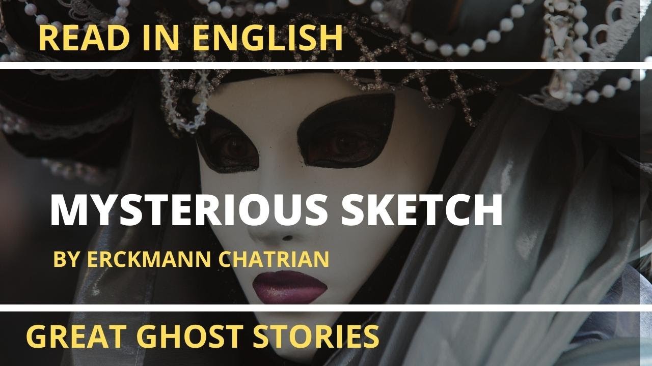 [Great Ghost Stories ] The Mysterious Sketch by Erckmann Chatrian