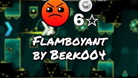 Flamboyant by Berk004 - Geometry Dash 2.0