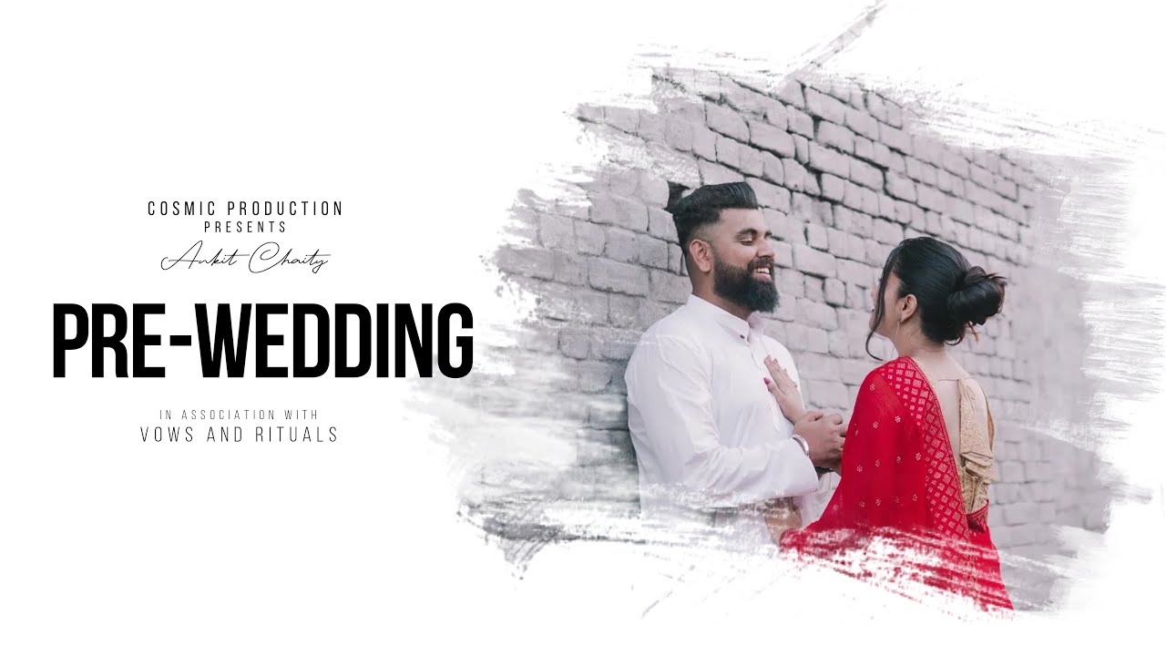 PEHLA PYAAR // Ankit & Chaity // Pre-Wedding // Cosmic Production
