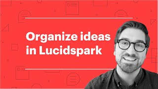 Organize ideas in Lucidspark