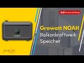 Growatt Noah 2000 Balkonkraftwerk Speicher - Kurzvorstellung
