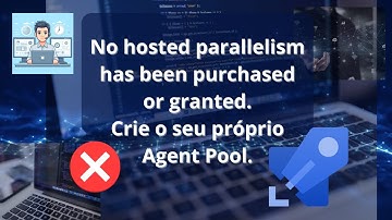 Azure Pipeline erro: No hosted parallelismhas been purchasedor granted. Crie seu próprio Agent Pool.