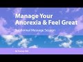 Manage Your Anorexic &amp; Feel Great - Subliminal Message Session - By Minds in Unison