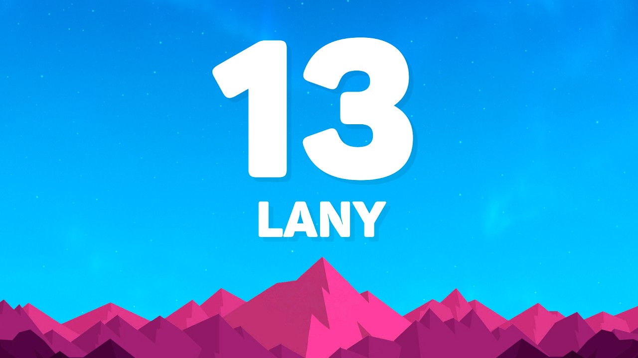 LANY - 13 (Lyrics)