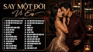 SAY MỘT ĐỜI VÌ EM | Những Bản Tình Ca Buồn Về Tình Yêu Và Nỗi Nhớ |SING SONG MELODY