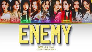 TWICE  (트와이스) 'ENEMY' Lyrics' (Color Coded Lyrics)