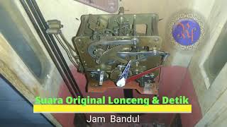 SUARA ORIGINAL JAM BANDUL (LONCNENG DAN DETIK)