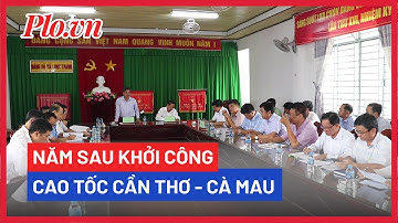 Hậu Giang đã chốt địa điểm cho Lễ khởi công cao tốc Cần Thơ - Cà Mau - PLO