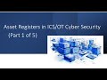 Asset registers in icsot cyber security part 1 of 5