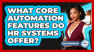 What Core Automation Features Do HR Systems Offer?