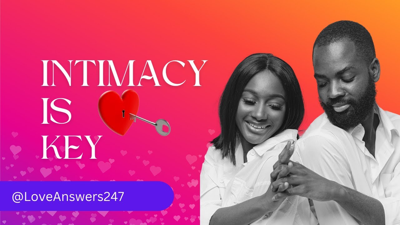 HOW TO BUILD INTIMACY IN YOUR RELATIONSHIP |||PRACTICAL STEPS.