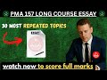 🔥 30 Most Repeated Essay Topics for PMA 157 Long Course – Must Watch Before initial interview!