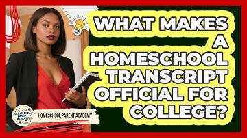 What Makes A Homeschool Transcript Official For College? - Homeschool Parent Academy