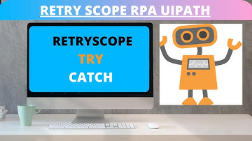 Retry Scope Activity in RPA Uipath | Try catch vs Retry Scope uipath