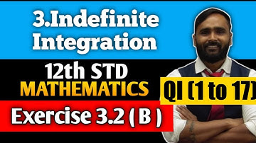 12th STD MATHS 2 | 3.INDEFINITE INTEGRATION | Exercise 3.2 B|Q1|1TO 17|MAHARASHTRA BOARD