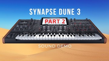 Synapse Audio DUNE 3 | Part 2 | Presets Demo | No Talking