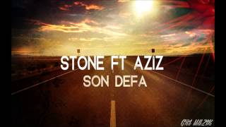 Stone Ft Aziz - Son Defa