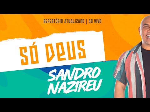 Sandro Nazireu - Só Deus | Repertório 2022