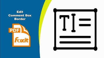 How to Customize Border Settings for PDF Comment Boxes in Foxit PDF Editor