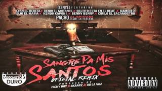 Sangre Pa Mis Santos (Official Remix)-D.enyel ft.Kendo,Pacho,Lyan,Genio,Beltito,Gambito,Elio,Cirilo