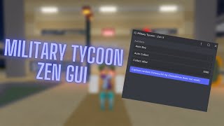 Military Tycoon Zen GUI (Auto buy, Auto collect, Auto capture fortress, and more!)