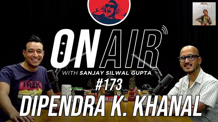 On Air With Sanjay #173 - Dipendra Kumar Khanal