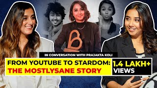 The Making of MostlySane | Prajakta Koli on Relationships, Money & Movies | Karishma Mehta | Ep 48