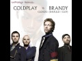 Coldplay vs brandy  clocks should i go audiosavage mashup