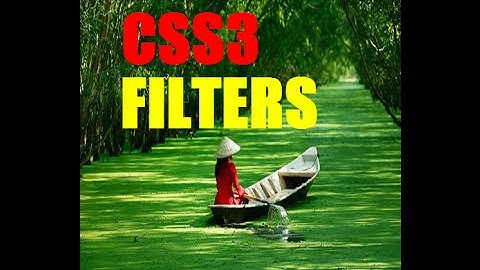 [Vietnamese]  CSS3 FILTERS (#2)