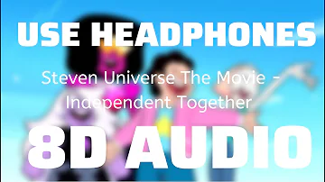 Steven Universe The Movie - Independent Together (8D USE HEADPHONES)🎧