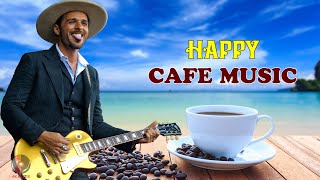 HAPPY CAFE MUSIC  Background Chill Out Music  Beautiful Spanish Guitar Music For Relax, Study,Work