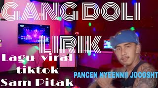 GANG DOLI LIRIK Lagu Viral TikTok Sam Pitak