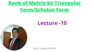 Rank of Matrix by Triangular Form/ Echelon Form
