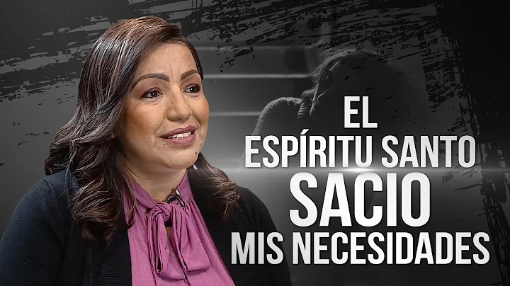 El Espritu Santo sacio mis necesidades - Aura Mendez