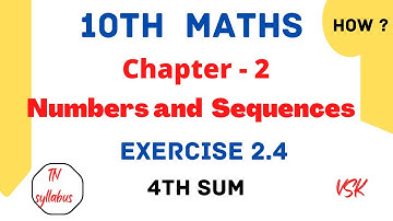 10th Maths @mathswithvsk6794  / Chapter 2 Numbers and Sequences Exercise 2.4 4th Sum