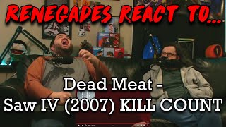 Renegades React to... @DeadMeat - Saw IV (2007) KILL COUNT Profile