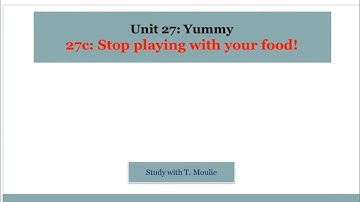 English grade 7, 27c: Stop playing with your food!
