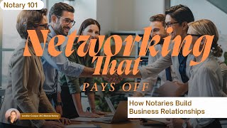 Networking That Pays Off: How Notaries Build Business Relationships (Notary 101)