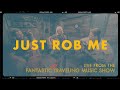 Just rob me  live from the fantastic not traveling music show