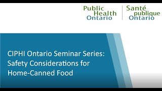 CIPHI Ontario Seminar Series: Safety Considerations for Home-Canned Food