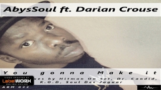 Abyssoul Feat Darian Crouse - You Gonna Make It Kods Voices Of The Drum Tech Vocal
